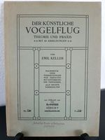 Keller, Emil. Der künstliche Vogelflug. Theorie und Praxis.