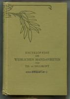 Dillmont, Therese de. Encyklopaedie der weiblichen Handarbeiten.